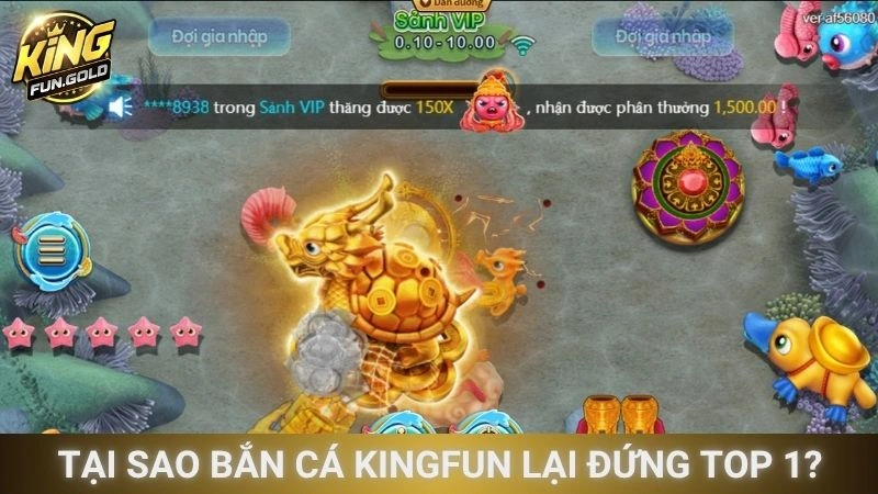 Tại sao bắn cá Kingfun lại đứng top 1?