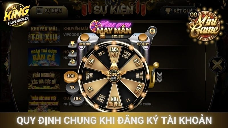 Quy định chung khi đăng ký tài khoản Kingfun