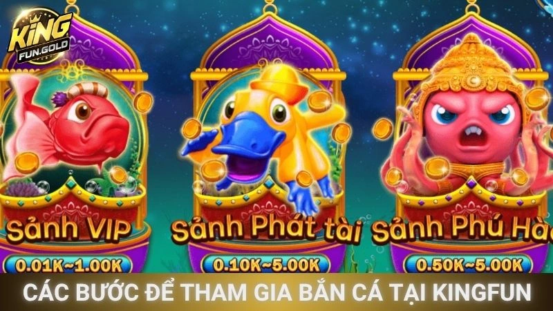 Các bước để tham gia bắn cá tại Kingfun
