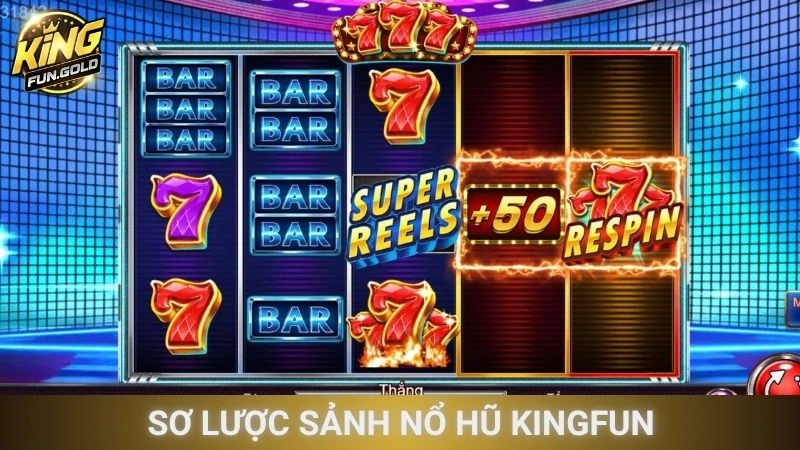 Sơ lược sảnh nổ hũ Kingfun