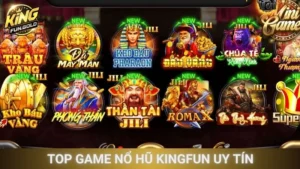 Top Game Nổ Hũ Kingfun Uy Tín